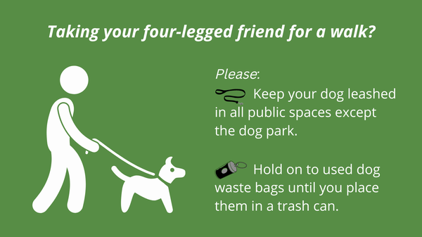 Dogs must be leashed, and pet waste must be picked up.